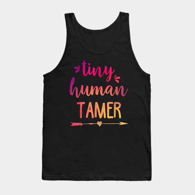 Tiny Human Tamer Shirt  Teacher or Mom Gift Tank Top by JensAllison